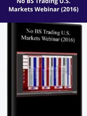 No Bs Trading U.s. Markets Webinar (2016) – Available Now !!!