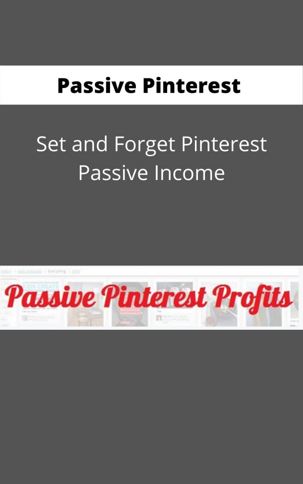 Passive Pinterest Profits  – Set And Forget Pinterest Passive Income – Available Now !!!