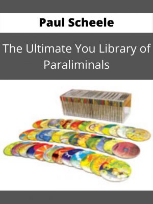 Paul Scheele – The Ultimate You Library Of Paraliminals – Available Now !!!