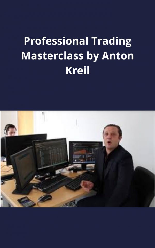 Professional Trading Masterclass By Anton Kreil – Available Now!!!