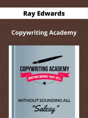 Ray Edwards – Copywriting Academy – Available Now!!!