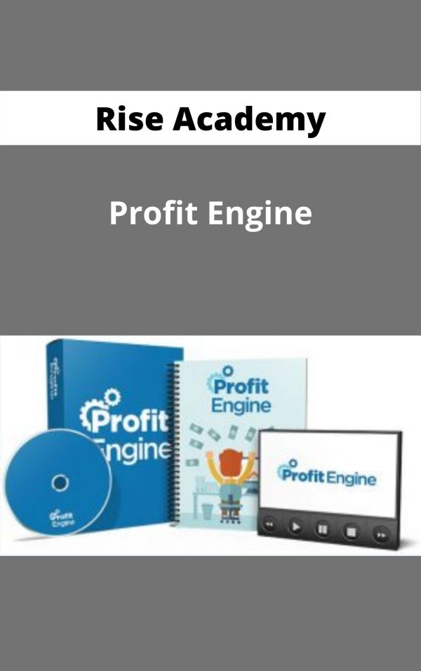Rise Academy – Profit Engine – Available Now !!!