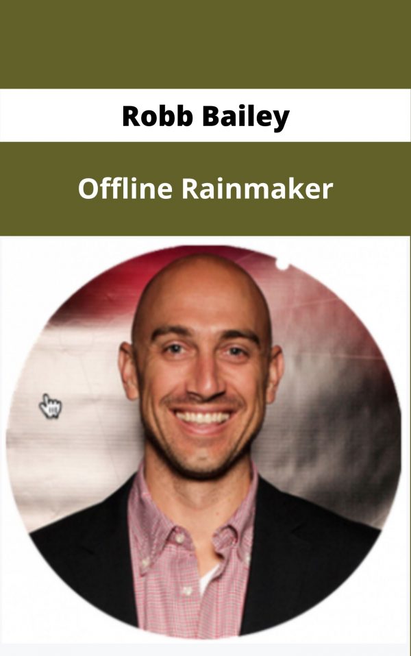 Robb Bailey – Offline Rainmaker – Available Now!!!
