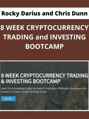 Rocky Darius And Chris Dunn – 8 Week Cryptocurrency Tradinpg And Investing Bootcam – Available Now !!!
