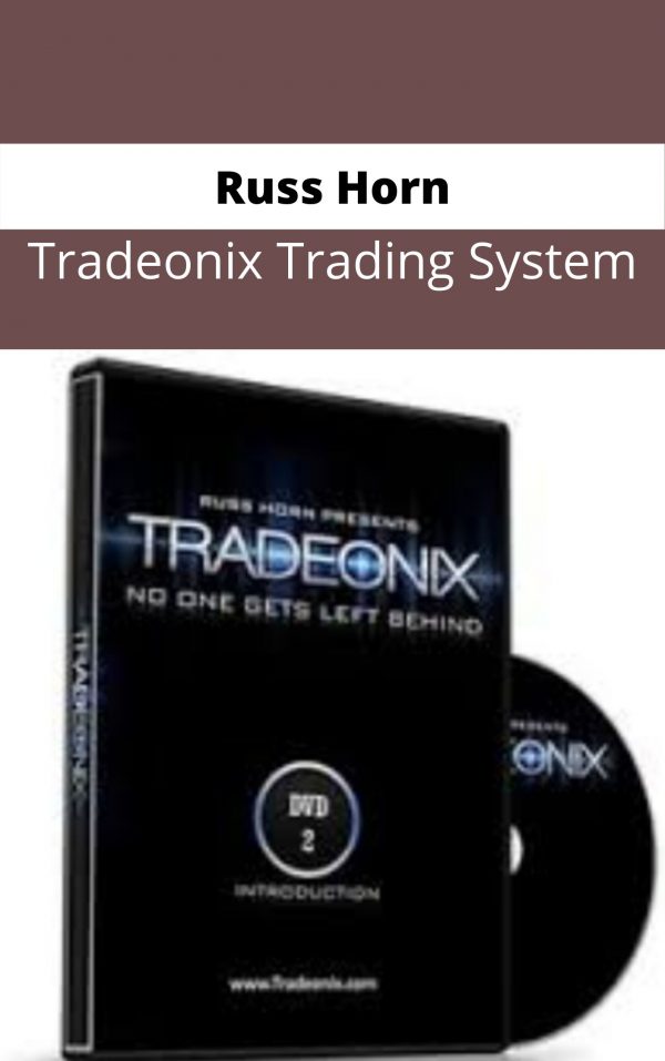 Russ Horn – Tradeonix Trading System – Available Now !!!