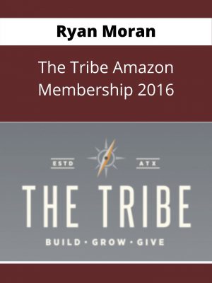 Ryan Moran – The Tribe Amazon Membership 2016 – Available Now !!!