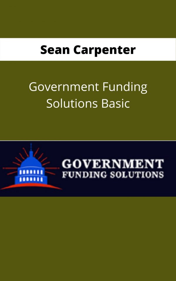 Sean Carpenter – Government Funding Solutions Basic – Available Now !!!