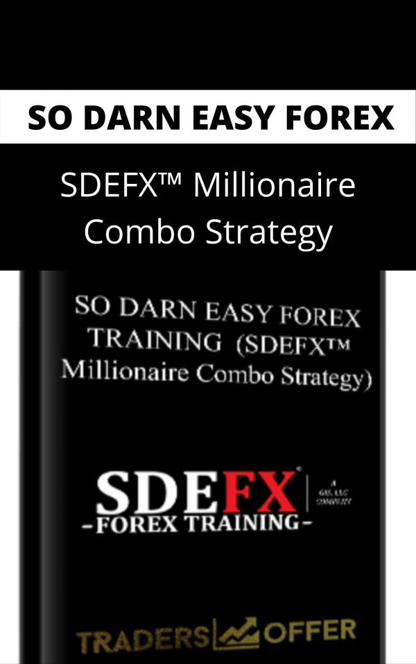 So Darn Easy Forex Training  (sdefx™ Millionaire Combo Strategy) – Available Now !!!