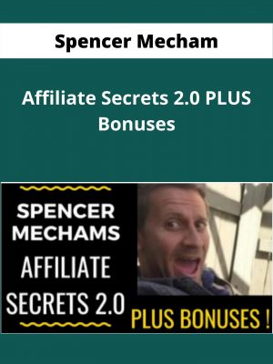 Spencer Mecham – Affiliate Secrets 2.0 Plus Bonuses – Available Now!!!