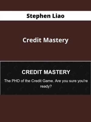 Stephen Liao – Credit Mastery – Available Now!!!