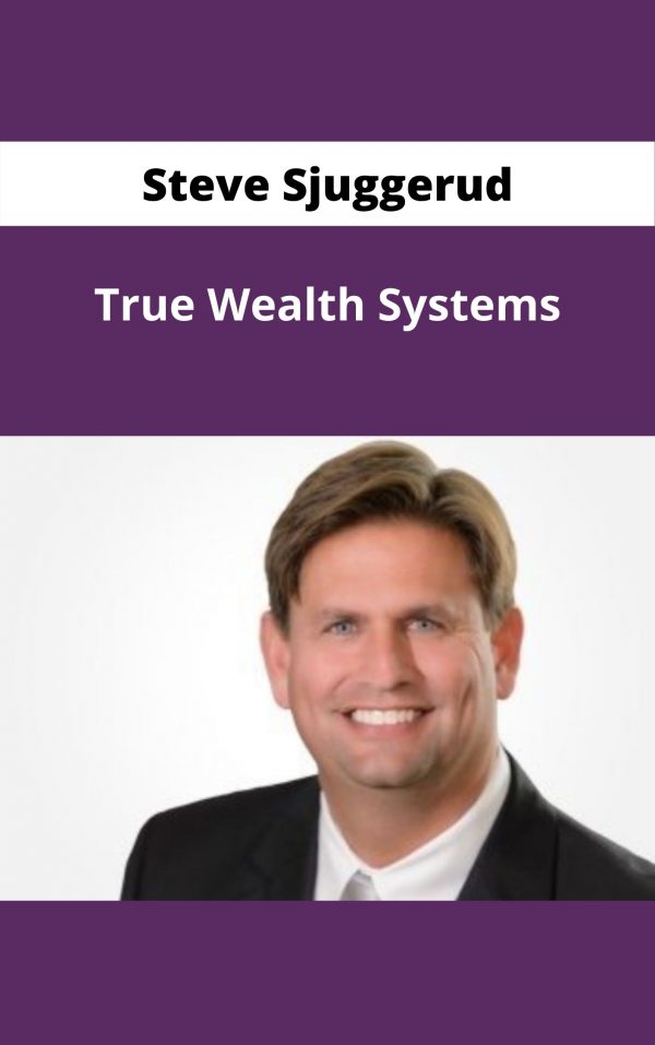 Steve Sjuggerud – True Wealth Systems – Available Now !!!