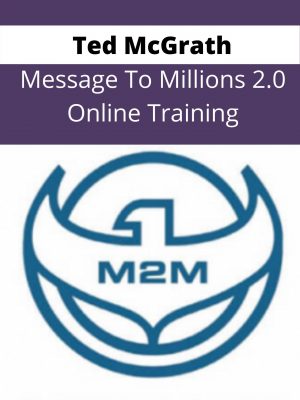 Ted Mcgrath – Message To Millions 2.0 Online Training – Available Now !!!