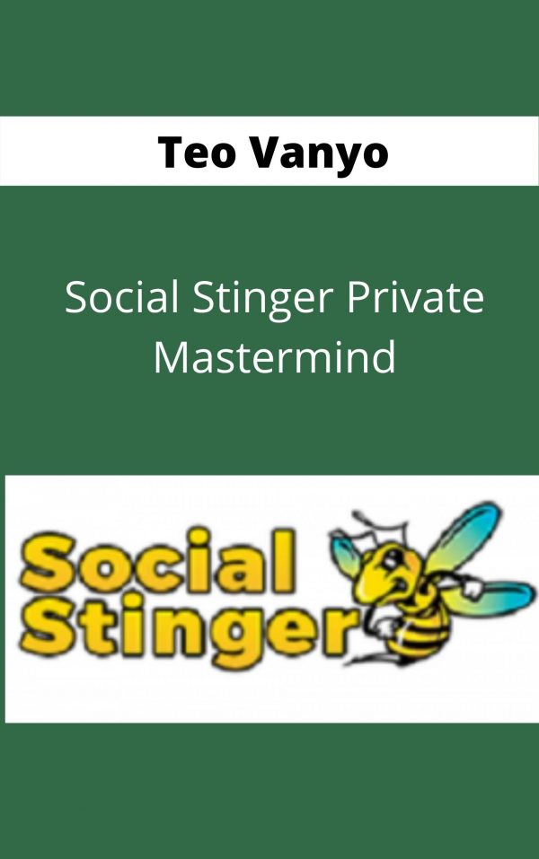 Teo Vanyo – Social Stinger Private Mastermind- Available Now !!!