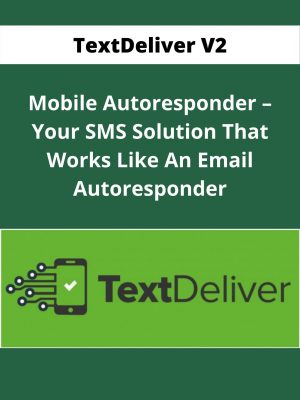 Textdeliver V2 – Mobile Autoresponder – Your Sms Solution That Works Like An Email Autoresponder – Available Now!!!