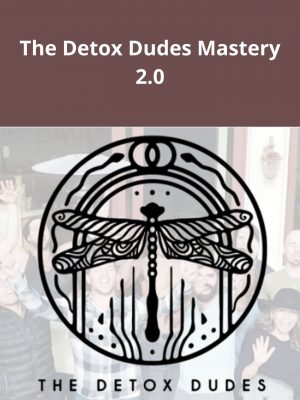 The Detox Dudes Mastery 2.0 – Available Now !!!