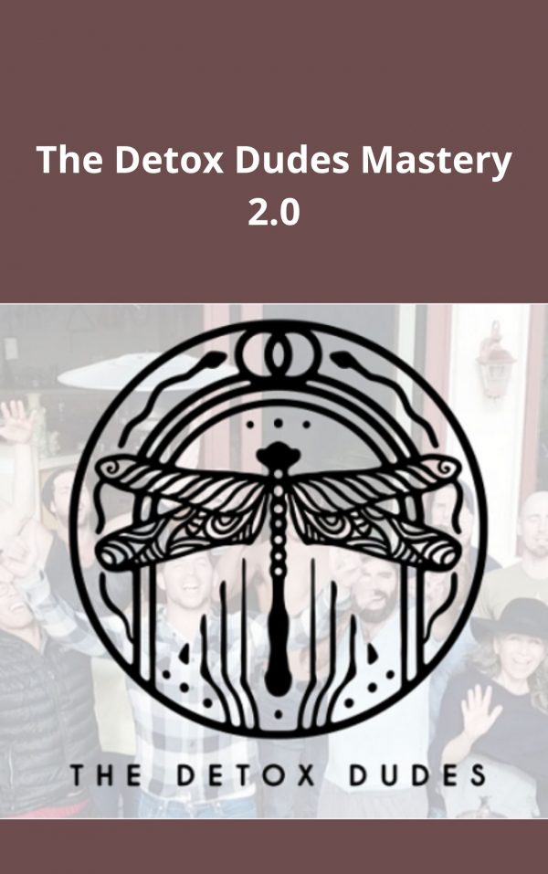 The Detox Dudes Mastery 2.0 – Available Now !!!
