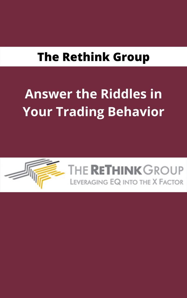 The Rethink Group – Answer The Riddles In Your Trading Behavior – Available Now!!!