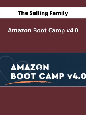 The Selling Family – Amazon Boot Camp V4.0 – Available Now!!!