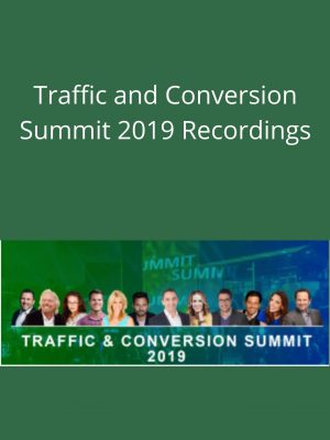 Traffic And Conversion Summit 2019 Recordings + Notes – Available Now !!!
