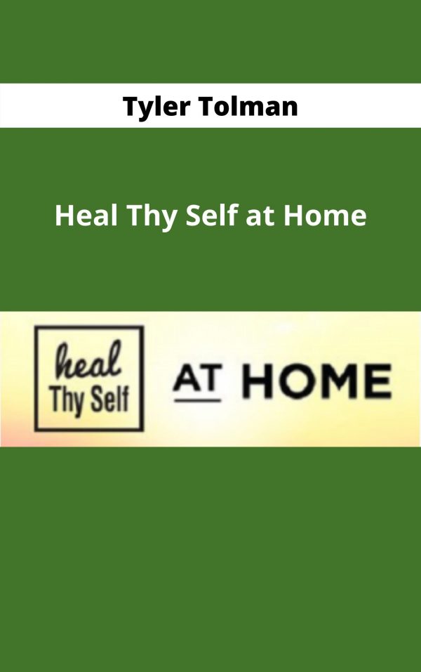 Tyler Tolman – Heal Thy Self At Home – Available Now!!!