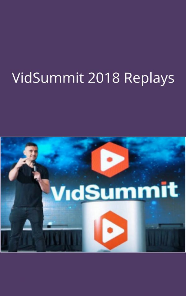 Vidsummit 2018 Replays – Available Now !!!