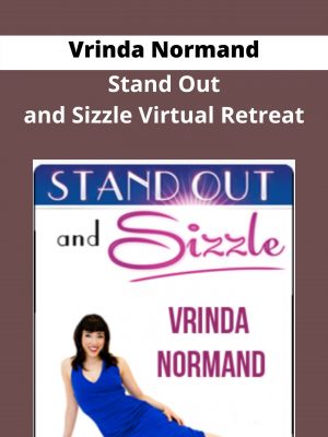 Vrinda Normand – Stand Out And Sizzle Virtual Retreat – Available Now !!!