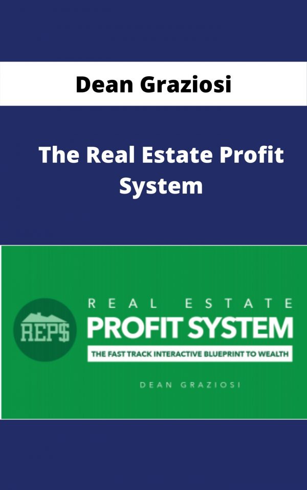 Dean Graziosi – The Real Estate Profit System – Available Now!!!