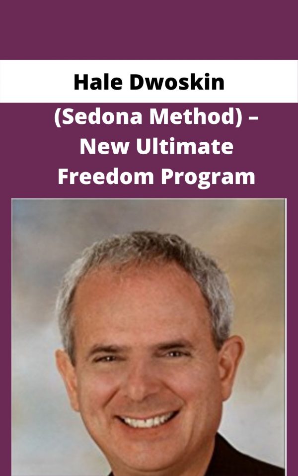 Hale Dwoskin (sedona Method) – New Ultimate Freedom Program – Available Now!!!
