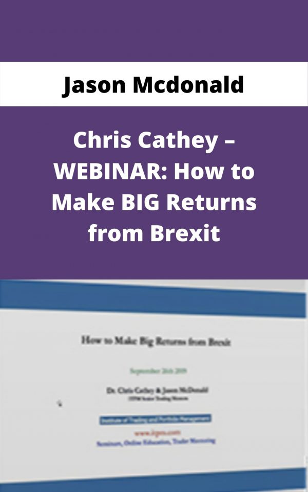 Jason Mcdonald & Chris Cathey – Webinar: How To Make Big Returns From Brexit – Available Now!!!