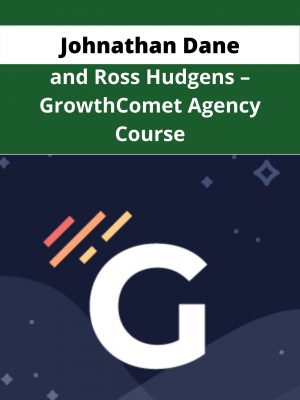 Johnathan Dane And Ross Hudgens – Growthcomet Agency Course – Available Now!!!