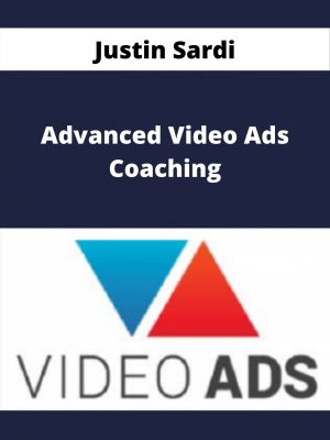 Justin Sardi – Advanced Video Ads Coaching – Available Now!!!