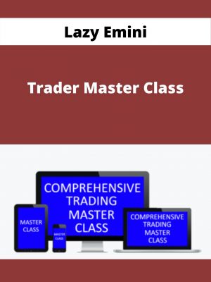 Lazy Emini Trader Master Class – Available Now!!!
