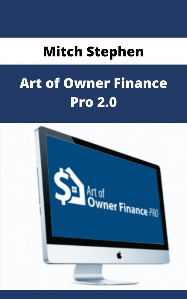 Mitch Stephen – Art Of Owner Finance Pro 2.0 – Available Now!!!