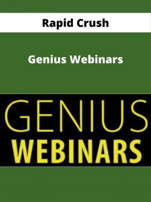 Rapid Crush – Genius Webinars – Available Now!!!