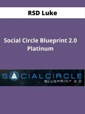 Rsd Luke – Social Circle Blueprint 2.0 Platinum – Available Now!!!