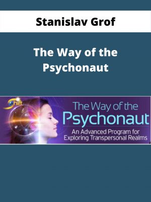 Stanislav Grof – The Way Of The Psychonaut – Available Now!!!
