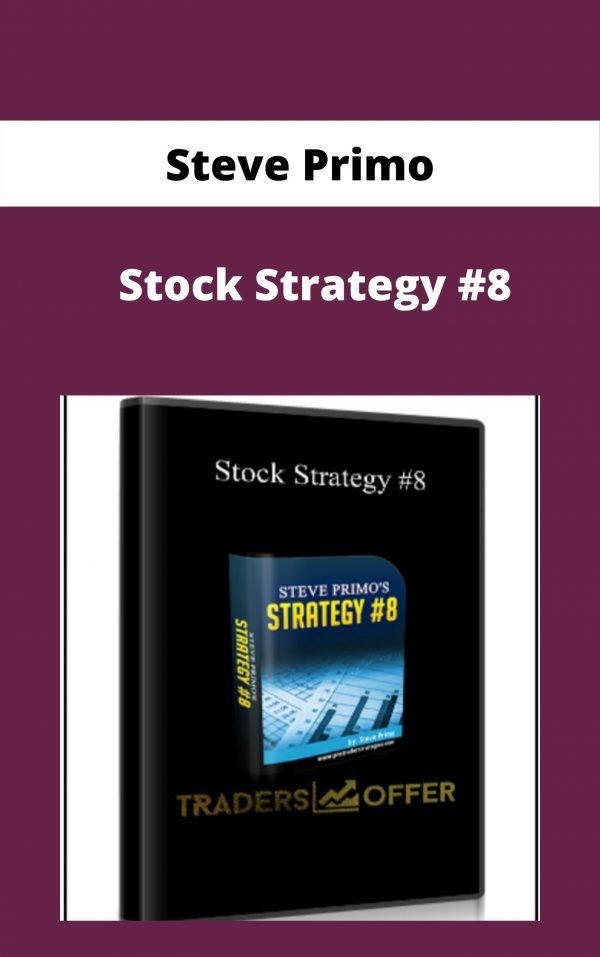 Steve Primo – Stock Strategy #8 – Available Now!!!