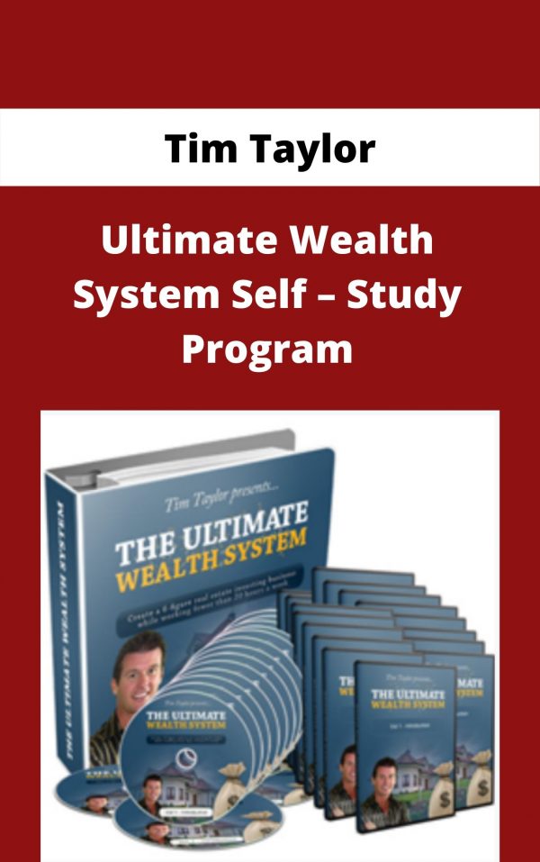 Tim Taylor – Ultimate Wealth System Self – Study Program – Available Now!!!