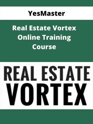 Yesmaster – Real Estate Vortex Online Training Course – Available Now!!!