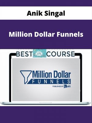 Anik Singal – Million Dollar Funnels – Available Now!!!