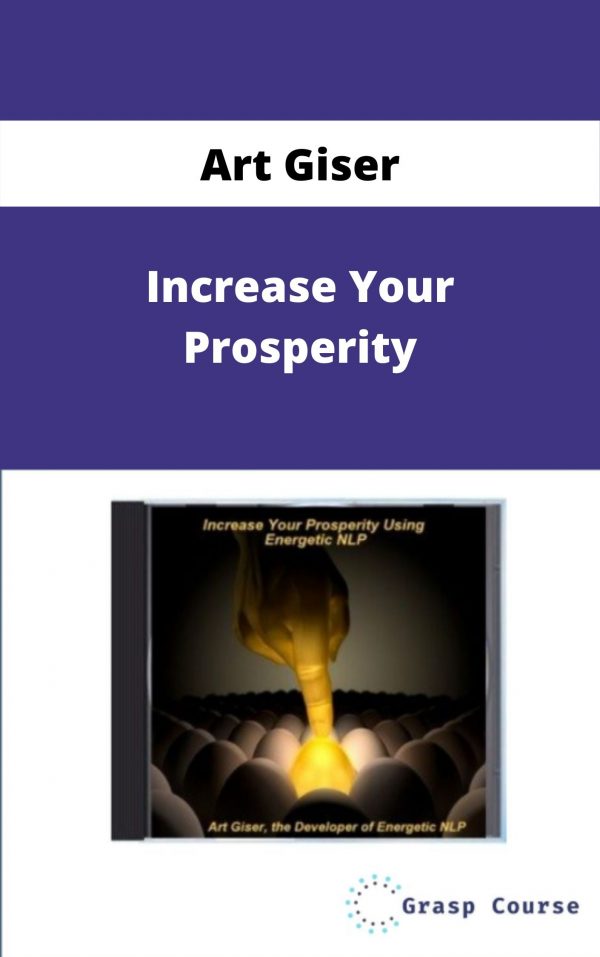 Art Giser – Increase Your Prosperity – Available Now!!!