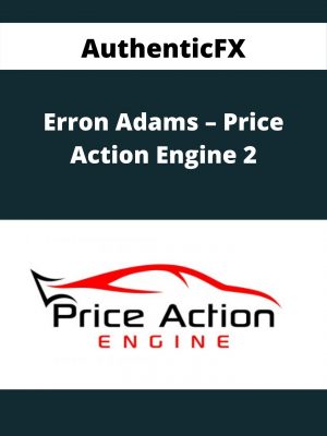 Authenticfx – Erron Adams – Price Action Engine 2 – Available Now!!!