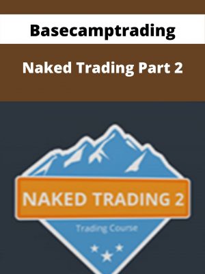 Basecamptrading – Naked Trading Part 2 – Available Now!!!