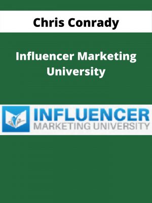 Chris Conrady – Influencer Marketing University – Available Now!!!