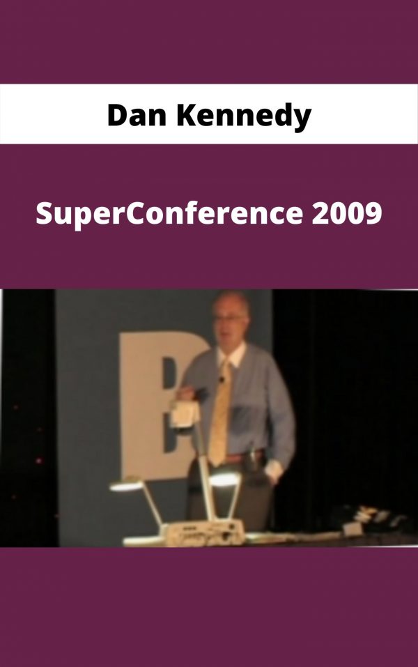 Dan Kennedy – Superconference 2009 – Available Now!!!