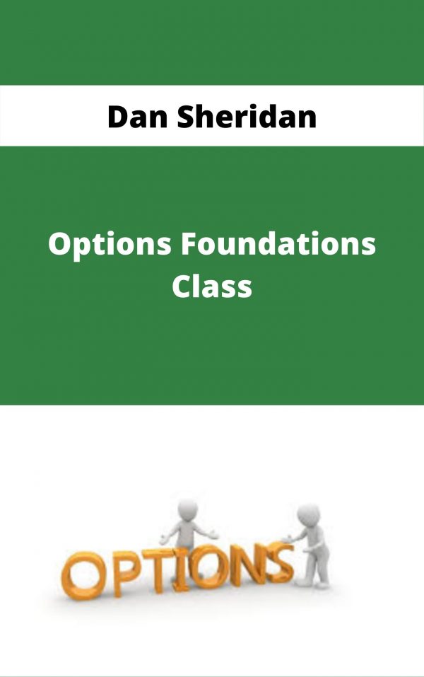 Dan Sheridan – Options Foundations Class – Available Now!!!