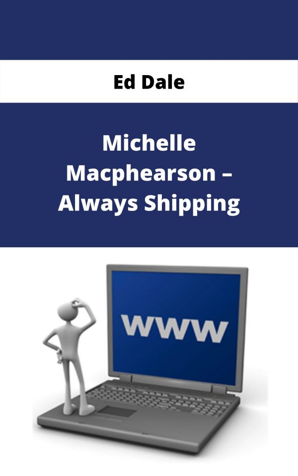 Ed Dale – Michelle Macphearson – Always Shipping – Available Now!!!