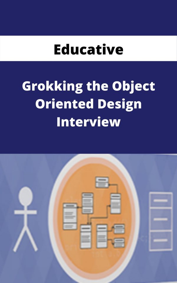 Educative – Grokking The Object Oriented Design Interview – Available Now!!!