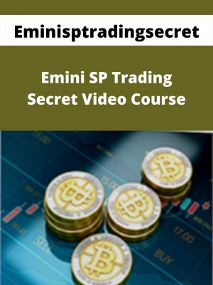 Eminisptradingsecret – Emini Sp Trading Secret Video Course – Available Now!!!
