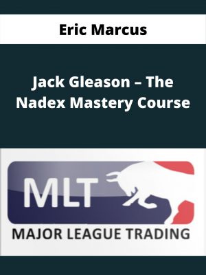 Eric Marcus & Jack Gleason – The Nadex Mastery Course – Available Now!!!